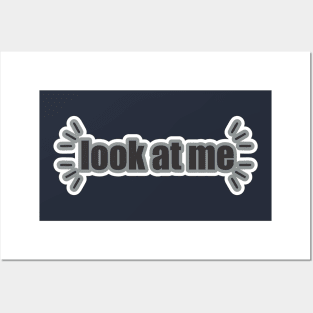 look at me Posters and Art